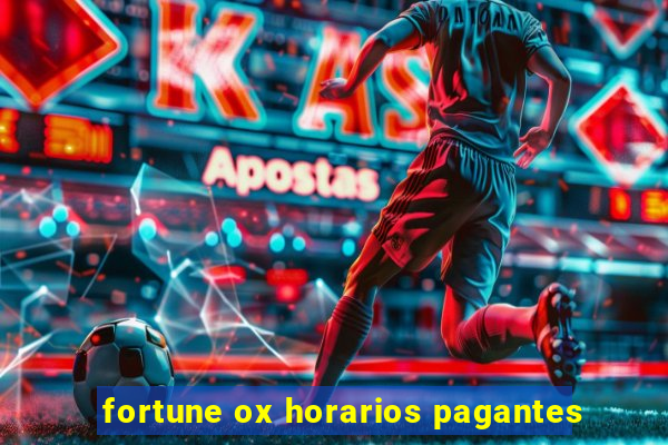 fortune ox horarios pagantes